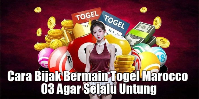 Cara Bijak Bermain Togel Marocco 03 Agar Selalu Untung