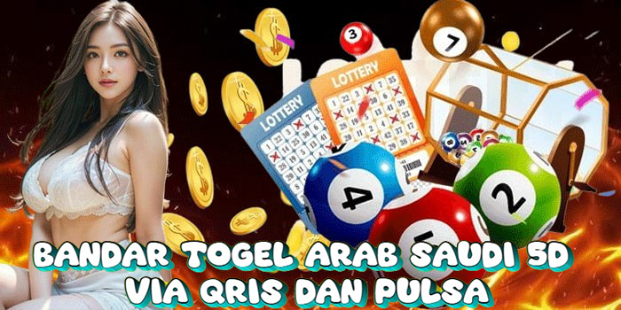 Bandar Togel Arab Saudi 5D Via QRIS dan Pulsa
