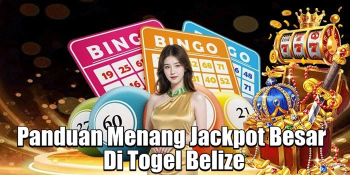 Panduan-Menang-Jackpot-Besar-Di-Togel-Belize