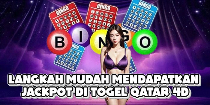 Langkah Mudah Mendapatkan Jackpot Di Togel Qatar 4D