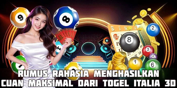 Rumus Rahasia Menghasilkan Cuan Maksimal Dari Togel Italia 3D