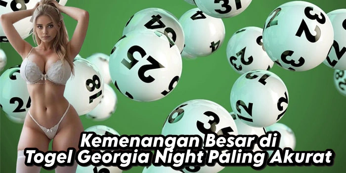 Kemenangan Besar di Togel Georgia Night Paling Akurat Kemenangan Besar di Togel Georgia Night Paling Akurat