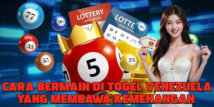 Cara Bermain di Togel Venezuela Yang Membawa Kemenangan Cara Bermain di Togel Venezuela Yang Membawa Kemenangan