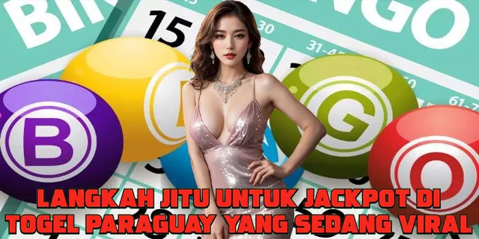 Langkah Jitu Untuk Jackpot di Togel Paraguay Yang Sedang Viral