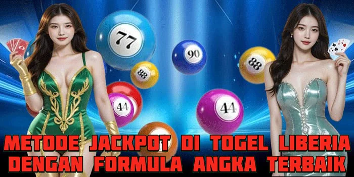 Metode Jackpot di Togel Liberia Dengan Formula Angka Terbaik
