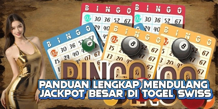 Panduan Lengkap Mendulang Jackpot Besar di Togel Swiss