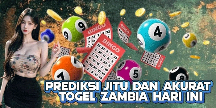 Prediksi Jitu dan Akurat Togel Zambia Hari Ini