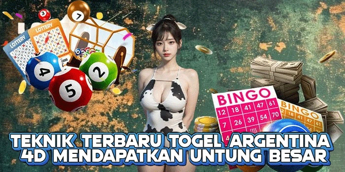 Teknik Terbaru Togel Argentina 4D Mendapatkan Untung Besar