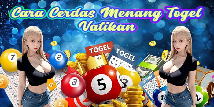 Cara Cerdas Menang Togel Vatikan