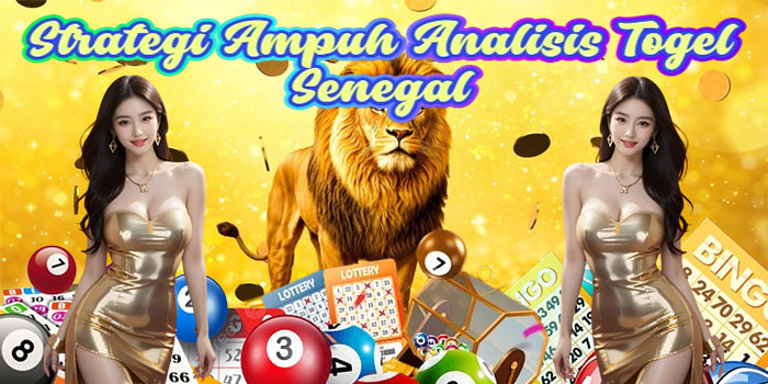 Strategi Ampuh Analisis Togel Senegal
