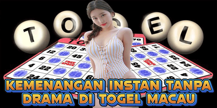 Kemenangan Instan Tanpa Drama Di Togel Macau