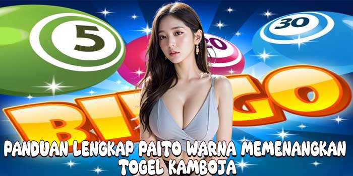 Panduan Lengkap Paito Warna Memenangkan Togel Kamboja