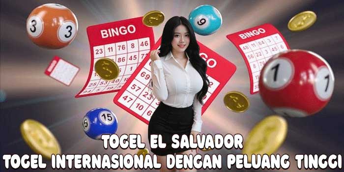 Togel El Salvador: Togel Internasional Dengan Peluang Tinggi